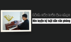 cách cấu trúc âm nhạc rèn luyện kỷ luật dân văn phòng