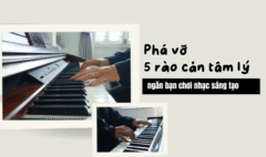 Phá vỡ 5 rào cản khiến bạn bạn nhạc không sáng tạo