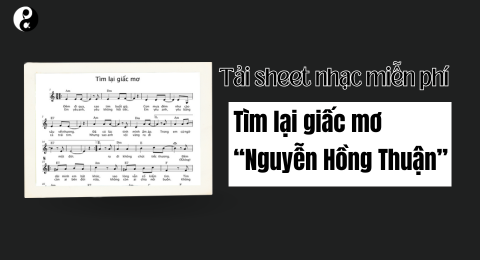 Tải sheet nhạc Tìm lại giấc mơ